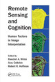 Remote Sensing and Cognition: Human Factors in Image Interpretation by Raechel A. White