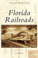 Florida Railroads by Seth H Bramson 9781540239594