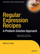 Regular Expression Recipes: A Problem-Solution Approach by Nathan A. Good 9781590594414