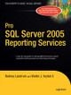 Pro SQL Server 2005 Reporting Services by Rodney Landrum 9781590594988