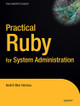 Practical Ruby for System Administration by Andre Ben-Hamou 9781590598214