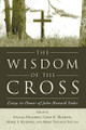 The Wisdom of the Cross by Stanley Hauerwas 9781597522267