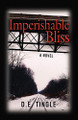 Imperishable Bliss by D. E. Tingle 9781601459282
