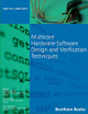 Multicore Hardware-Software Design and Verification Techniques by Yean Ru Chen 9781608056859