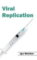 Viral Replication by Igor Melnikov 9781632396020