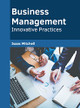 Business Management: Innovative Practices by Isaac Mitchell 9781639870899