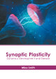 Synaptic Plasticity: Dynamics, Development and Disease by Miles Smith 9781639895052