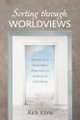 Sorting through Worldviews by Rick Kline 9781666795349