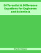 Differential & Difference Equations for Engineers and Scientists by Charlin Chester 9781682852026