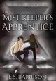 The Mist Keeper's Apprentice by E S Barrison 9781734367010