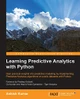 Learning Predictive Analytics with Python by Ashish Kumar 9781783983261
