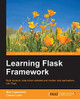 Learning Flask Framework by Matt Copperwaite 9781783983360