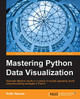 Mastering Python Data Visualization by Kirthi Raman 9781783988327