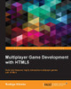 Multiplayer Game Development with HTML5 by Rodrigo Silveira 9781785283109