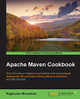 Apache Maven Cookbook by Raghuram Bharathan 9781785286124
