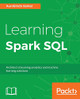Learning Spark SQL by Aurobindo Sarkar 9781785888359