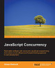 JavaScript Concurrency by Adam Boduch 9781785889233
