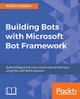 Building Bots with Microsoft Bot Framework by Kishore Gaddam 9781786463104