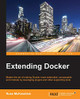 Extending Docker by Russ McKendrick 9781786463142