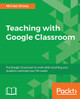 Teaching with Google Classroom by Michael Zhang 9781786466280