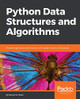 Python Data Structures and Algorithms by Benjamin Baka 9781786467355
