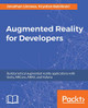 Augmented Reality for Developers by Jonathan Linowes 9781787286436