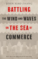 Battling the Wind and Waves on the Sea of Commerce by John Xiao Zhang