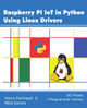 Raspberry Pi IoT In Python Using Linux Drivers by Mike James 9781871962659