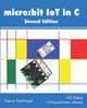 Micro: bit IoT In C Second Edition by Harry Fairhead 9781871962673