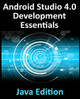 Android Studio 4.0 Development Essentials - Java Edition: Developing Android Apps Using Android Studio 4.0, Java and Android Jetpack by Neil Smyth 9781951442224