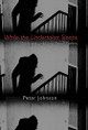 While the Undertaker Sleeps by Peter Johnson 9781952335600