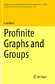 Profinite Graphs and Groups by Luis Ribes 9783030104245