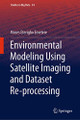 Environmental Modeling Using Satellite Imaging and Dataset Re-processing by Moses Eterigho Emetere 9783030134075