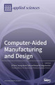 Computer-Aided Manufacturing and Design by Qi Zhou 9783039431342