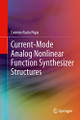 Current-Mode Analog Nonlinear Function Synthesizer Structures by Cosmin Radu Popa 9783319010342