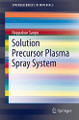 Solution Precursor Plasma Spray System by Noppakun Sanpo 9783319070247