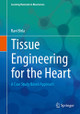 Tissue Engineering for the Heart: A Case Study Based Approach by Ravi Birla 9783319415031