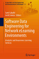 Software Data Engineering for Network eLearning Environments: Analytics and Awareness Learning Services by Santi Caballe 9783319683171