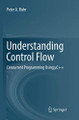 Understanding Control Flow: Concurrent Programming Using  C++ by Peter A. Buhr 9783319798301