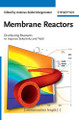 Membrane Reactors: Distributing Reactants to Improve Selectivity and Yield by Andreas Seidel-Morgenstern 9783527320394
