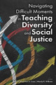Navigating Difficult Moments in Teaching Diversity and Social Justice Mary E. Kite 9781433832932