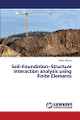 Soil-Foundation-Structure Interaction Analysis Using Finite Elements by Ahmed Mohd 9783659681172