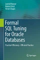 Formal SQL Tuning for Oracle Databases: Practical Efficiency - Efficient Practice: 2017 by Leonid Nossov 9783662504161