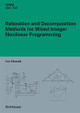 Relaxation and Decomposition Methods for Mixed Integer Nonlinear Programming by Ivo Nowak 9783764372385