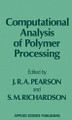 Computational Analysis of Polymer Processing by J. R. A. Pearson 9789400966369