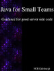 Java for Small Teams - Guidance for good server side code by Ncr Edinburgh 9789888407217