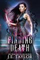 Finding Death by J E Taylor 9798869261755
