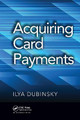 Acquiring Card Payments Ilya Dubinsky 9781032475332