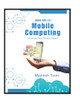 IGNOU MCS 231 Mobile Computing Previous Year Solved Papers (EditionFirst) by Manish Soni 9789369917440