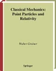 Classical Mechanics: Point Particles and Relativity by Walter Greiner 9780387955865